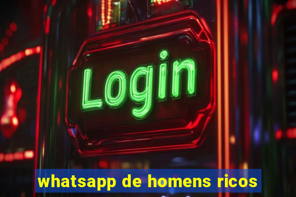 whatsapp de homens ricos